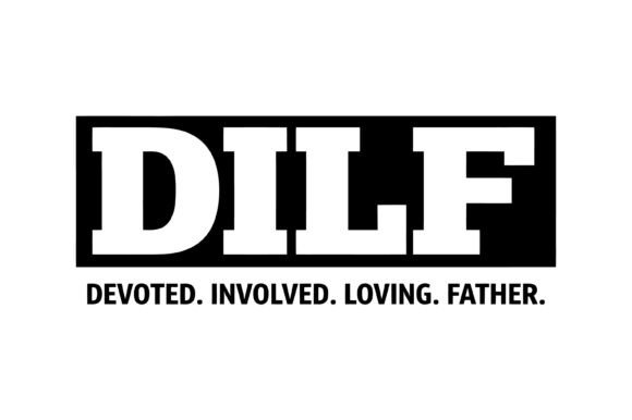 DILF: Devoted Involved Loving Father Review