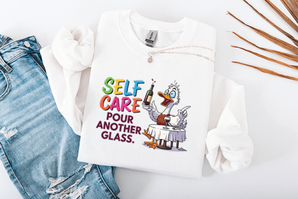 Funny Sassy Duck Self Care Pour Another Review