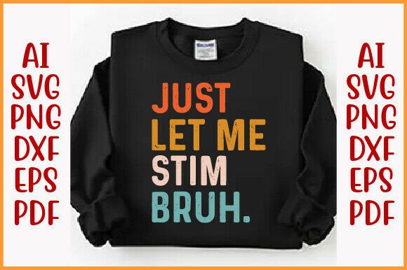 Just Let Me Stim Bro: Embroidery Design Review