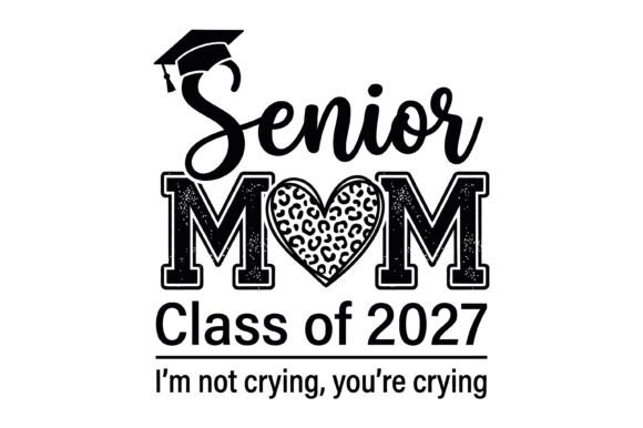 Senior Mom Class 2027 Funny Design Review