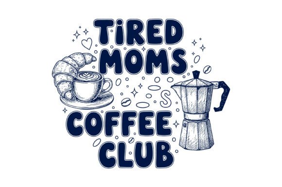 Tired Moms Coffee Club Croissant SVG Review