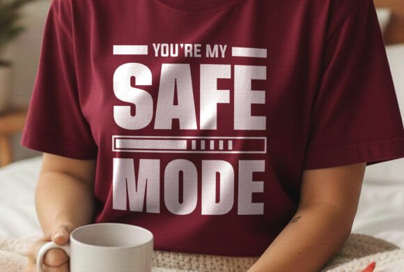 Valentine Day You re My Safe Mode Tshirt Review